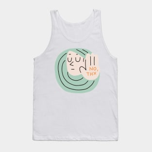 No thanks! Tank Top